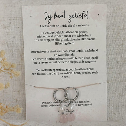 Jij bent geliefd – Oorbellen met Rozenkwarts & Zoetwaterparel